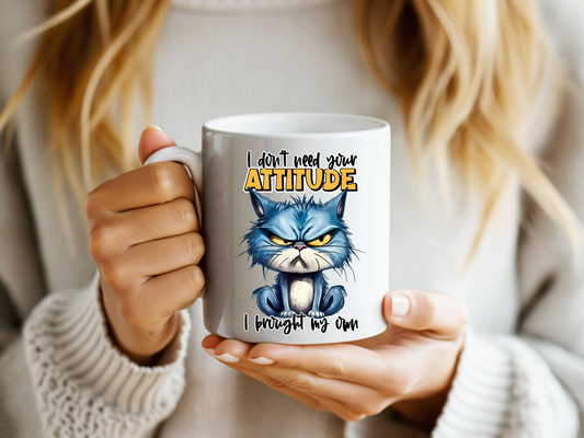 I don't need your attitude...