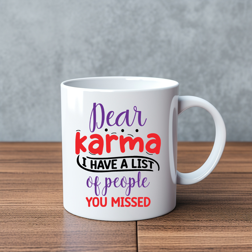 Dear Karma I have a List Coffee Cup