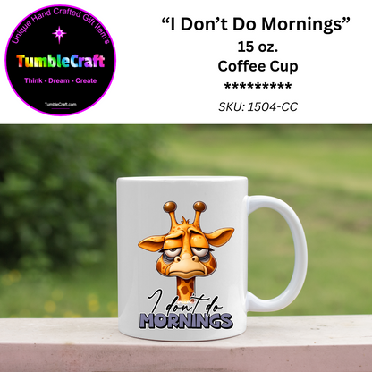 I don't do mornings!